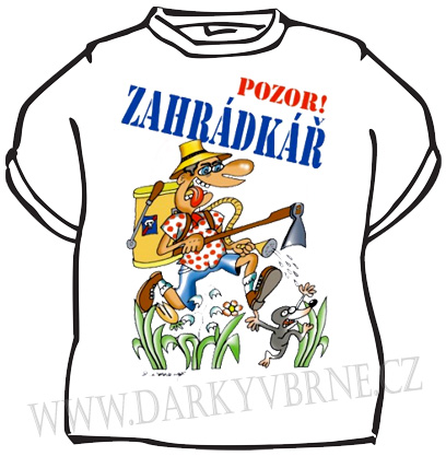 Tričko Pozor! Zahrádkář , již jen vel. L