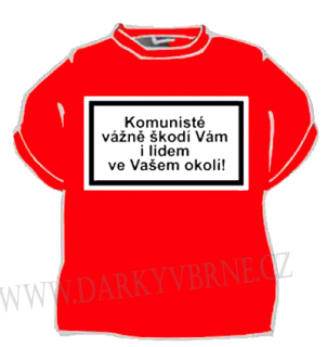 Tričko Komunisté vážně škodí Vám i lidem ve Vašem okolí! Vel. M