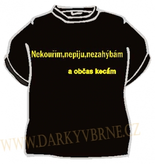 Tričko Nekouřím, nepiju, nezahýbám a občas kecám