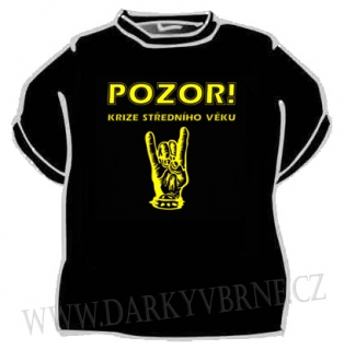 Tričko Pozor! Krize středního věku