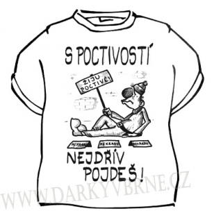 Tričko S poctivostí nejdřív pojdeš