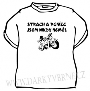Tričko Strach a peníze jsem nikdy neměl