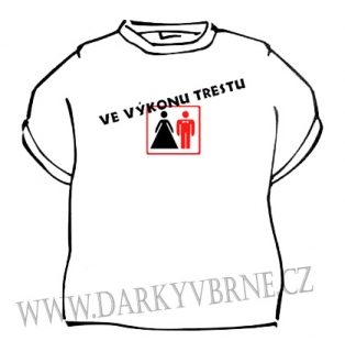 Tričko Ve výkonu trestu