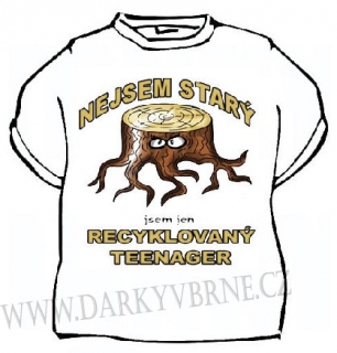 Tričko Nejsem starý, jsem jen recyklovaný teenager XL poslední kus