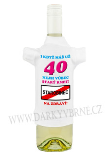 Triko na lahev - 40 I když máš už 40, nejsi vůbec starý kmet. Na Zdraví.